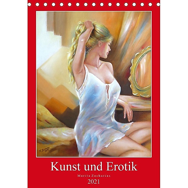 Kunst und Erotik 2021 (Tischkalender 2021 DIN A5 hoch), Marita Zacharias