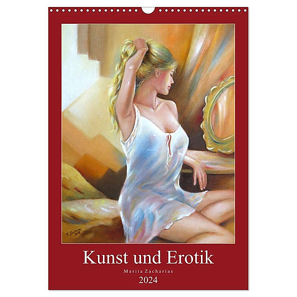 Kunst und Erotik 2024 (Wandkalender 2024 DIN A3 hoch), CALVENDO Monatskalender, Marita Zacharias