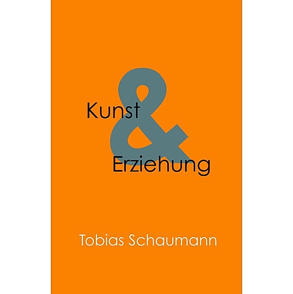 Kunst und Erziehung, Tobias Schaumann