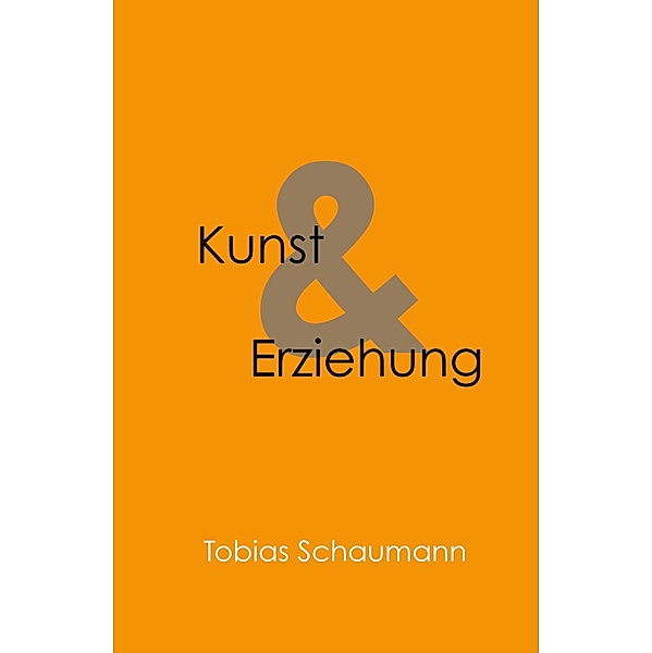 Kunst und Erziehung, Tobias Schaumann