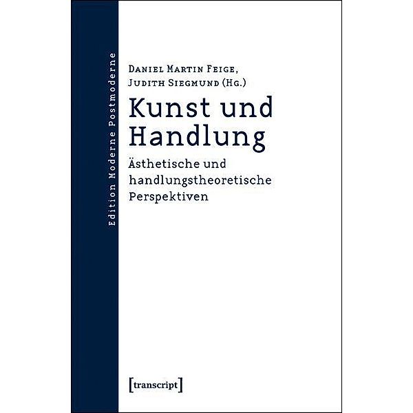 Kunst und Handlung / Edition Moderne Postmoderne