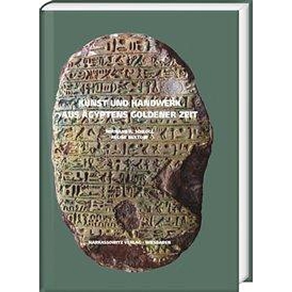 Kunst und Handwerk aus Ägyptens goldener Zeit, Hermann A. Schlögl, Regine Buxtorf