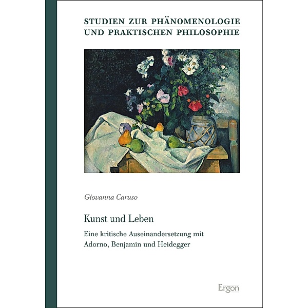 Kunst und Leben / Studien zur Phänomenologie und Praktischen Philosophie Bd.47, Giovanna Caruso