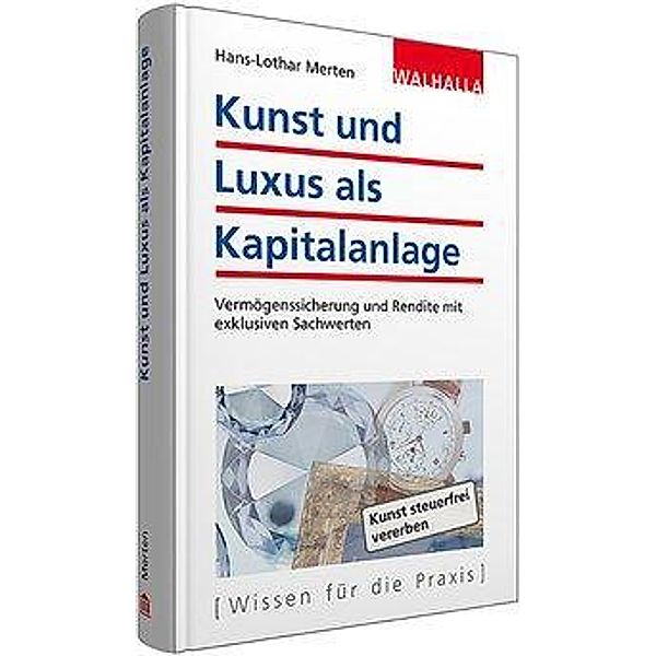 Kunst und Luxus als Kapitalanlage, Hans-Lothar Merten