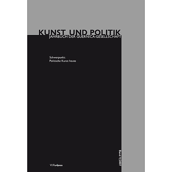 Kunst und Politik: Bd.9/2007 Politische Kunst heute