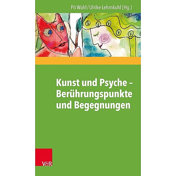 Kunst und Psyche - Berührungspunkte und Begegnungen / Beiträge zur Individualpsychologie