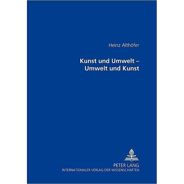 Kunst und Umwelt - Umwelt und Kunst, Heinz Althöfer