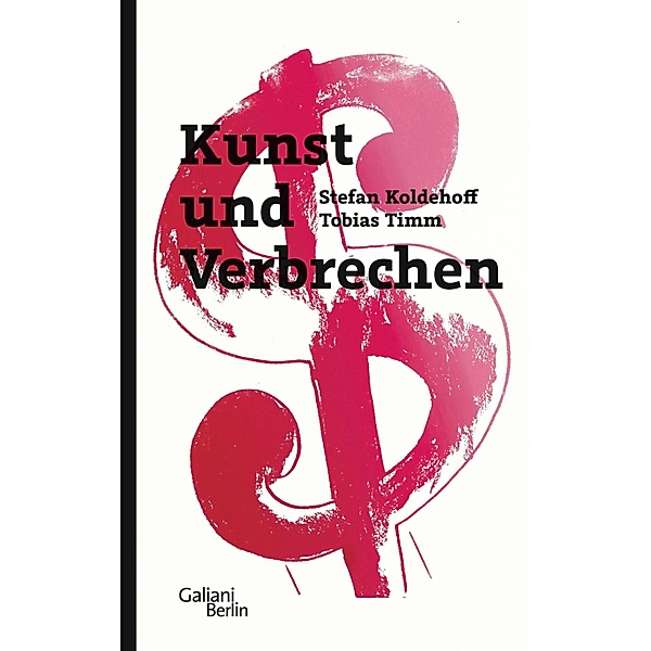 Kunst und Verbrechen, Stefan Koldehoff, Tobias Timm