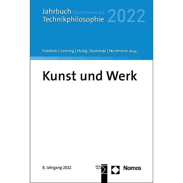 Kunst und Werk / Jahrbuch Technikphilosophie Bd.2022