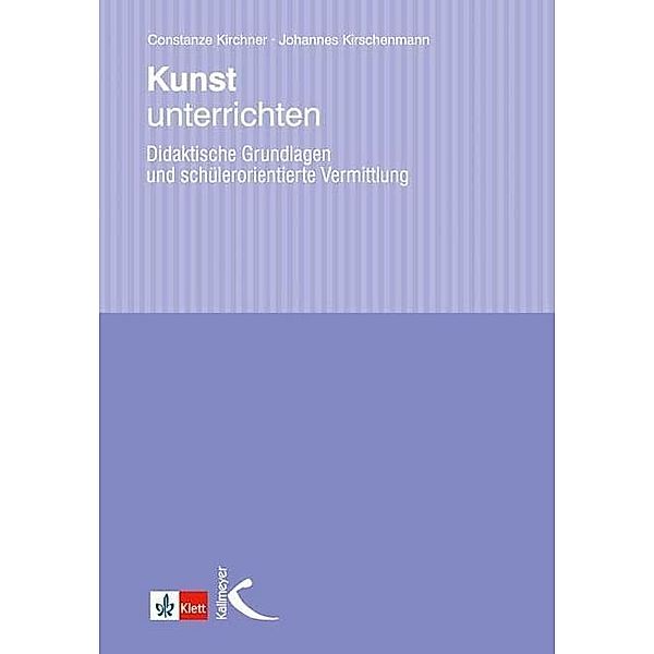 Kunst unterrichten, Constanze Kirchner, Johannes Kirschenmann