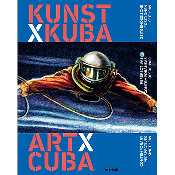 Kunst x Kuba. Zeitgenössische Positionen seit 1989