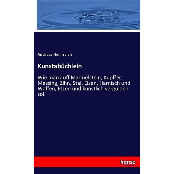 Kunstabüchlein, Andreas Helmreich