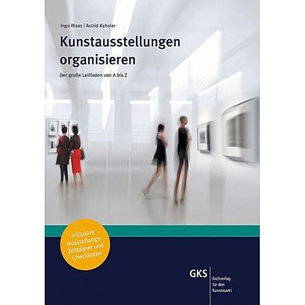 Kunstausstellungen organisieren, Ingo Maas, Astrid Kehsler