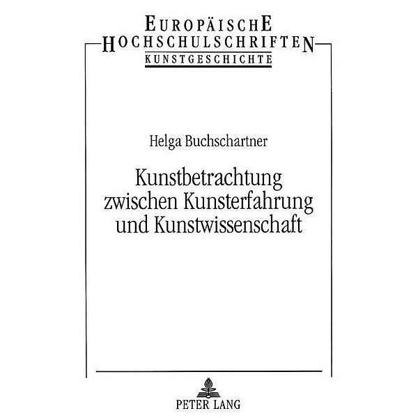 Kunstbetrachtung zwischen Kunsterfahrung und Kunstwissenschaft, Helga Buchschartner