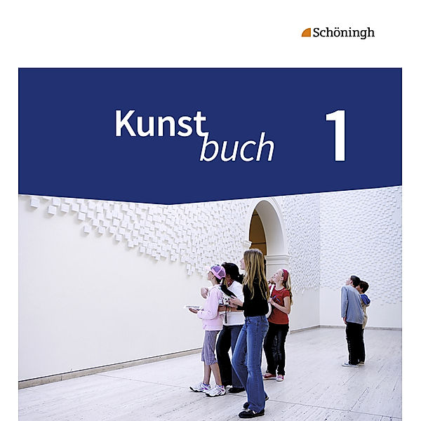 Kunstbuch - Arbeitsbücher für die Sekundarstufe I - Neubearbeitung