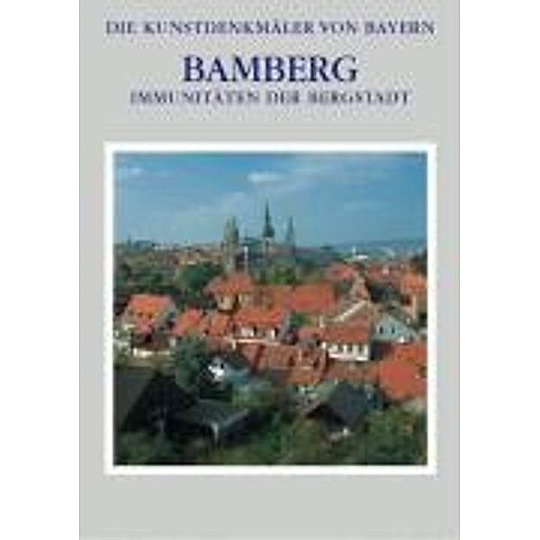 Kunstdenkmäler Bayern / Bamberg /Stephansberg, Tilmann Breuer, Reinhard Gutbier, Christine Kippes-Bösche