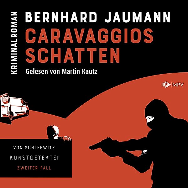 Kunstdetektei von Schleewitz ermittelt - 2 - Caravaggios Schatten, Bernhard Jaumann