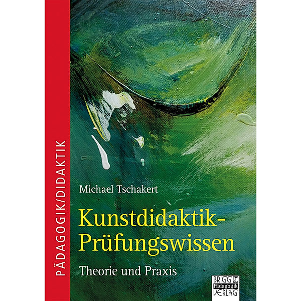 Kunstdidaktik-Prüfungswissen, Michael Tschakert