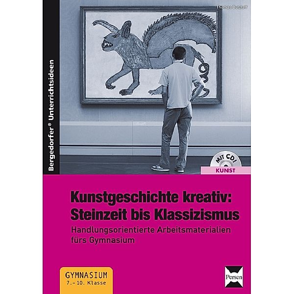 Kunstgeschichte kreativ:Steinzeit bis Klassizismus, m. 1 CD-ROM, Thomas Butzlaff