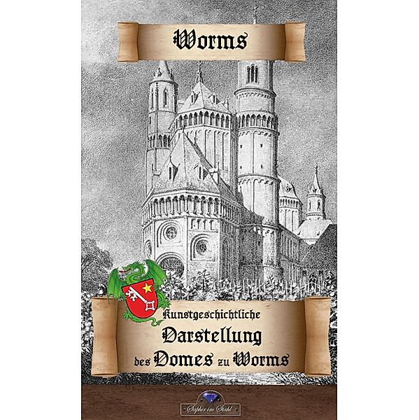 Kunstgeschichtliche Darstellung des Domes zu Worms, Erik Schreiber