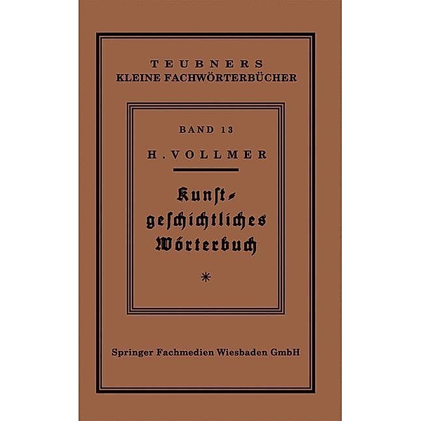 Kunstgeschichtliches Wörterbuch / Teubners kleine Fachwörterbücher, Hans Vollmer