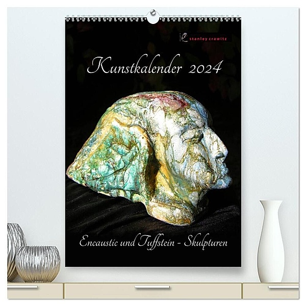 Kunstkalender 2024 - Encaustic und Tuffstein - Skulpturen (hochwertiger Premium Wandkalender 2024 DIN A2 hoch), Kunstdruck in Hochglanz, Stanley Crawitz