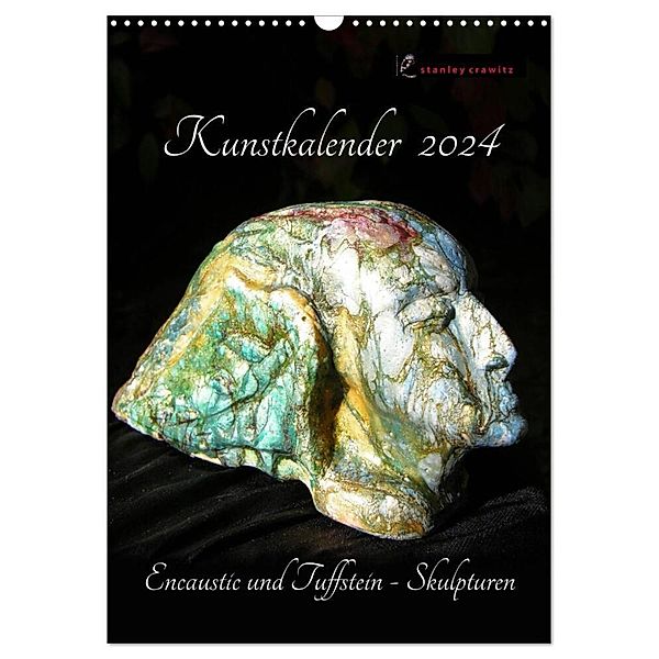 Kunstkalender 2024 - Encaustic und Tuffstein - Skulpturen (Wandkalender 2024 DIN A3 hoch), CALVENDO Monatskalender, Stanley Crawitz