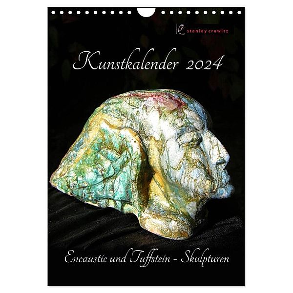 Kunstkalender 2024 - Encaustic und Tuffstein - Skulpturen (Wandkalender 2024 DIN A4 hoch), CALVENDO Monatskalender, Stanley Crawitz