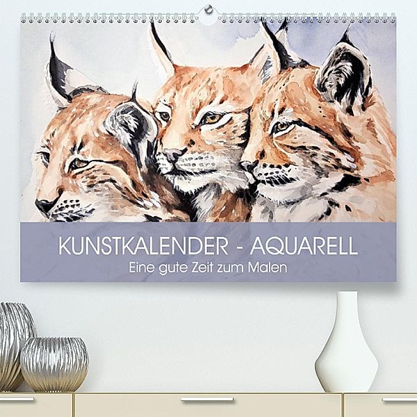 Kunstkalender - Aquarell. Eine gute Zeit zum Malen (Premium, hochwertiger DIN A2 Wandkalender 2023, Kunstdruck in Hochgl, Rose Hurley