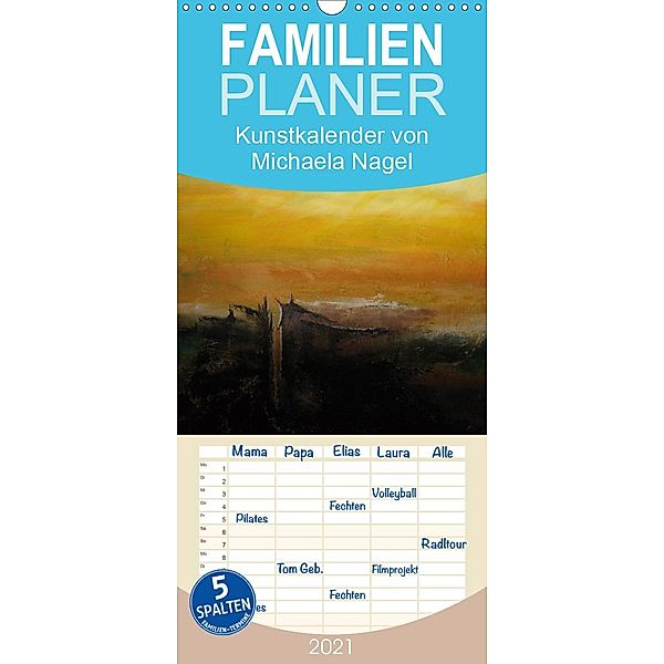 Kunstkalender von Michaela Nagel - Familienplaner hoch (Wandkalender 2021 , 21 cm x 45 cm, hoch), N N
