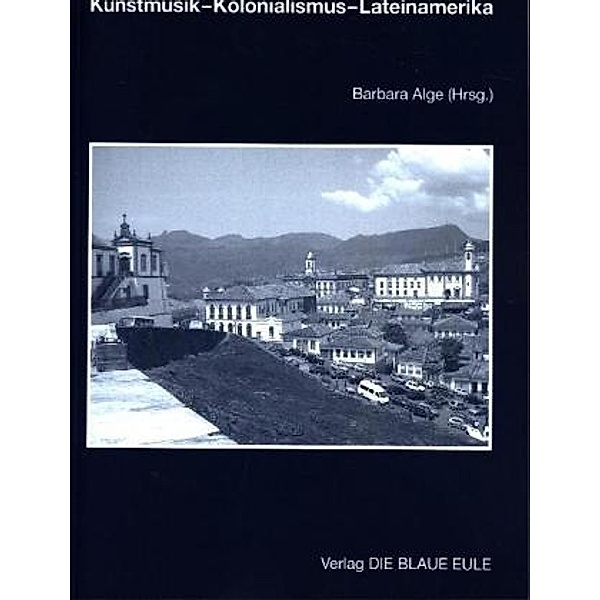 Kunstmusik - Kolonialismus - Lateinamerika, m. 1 Audio-DVD