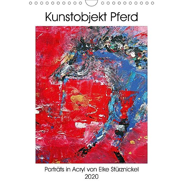 Kunstobjekt Pferd (Wandkalender 2020 DIN A4 hoch), Elke Stürznickel