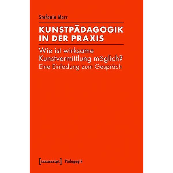 Kunstpädagogik in der Praxis / Pädagogik, Stefanie Marr