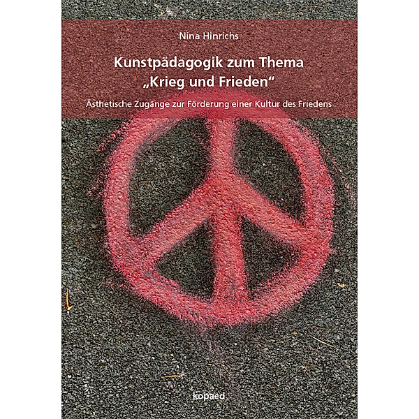 Kunstpädagogik zum Thema Krieg und Frieden, Nina Hinrichs
