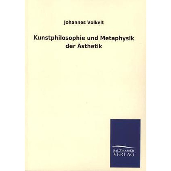 Kunstphilosophie und Metaphysik der Ästhetik, Johannes Volkelt