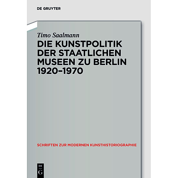 Kunstpolitik der Berliner Museen 1919-1959, Timo Saalmann