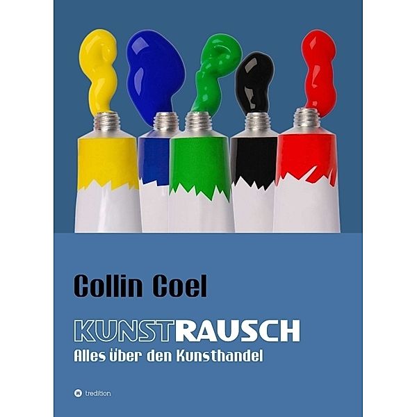 Kunstrausch, Collin Coel