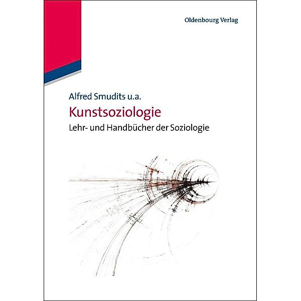 Kunstsoziologie / Lehr- und Handbücher der Soziologie, Alfred Smudits