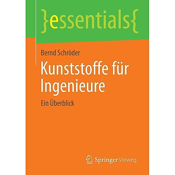 Kunststoffe für Ingenieure / essentials, Bernd Schröder