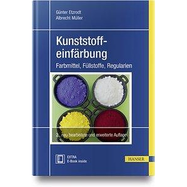 Kunststoffeinfärbung, m. 1 Buch, m. 1 E-Book, Günter Etzrodt, Albrecht Müller