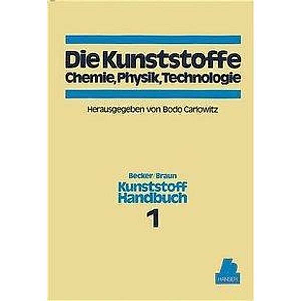 Kunststoffhandbuch: Bd.1 Die Kunststoffe