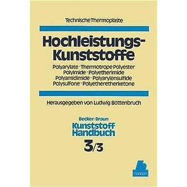 Kunststoffhandbuch: Bd.3/3 Technische Thermoplaste