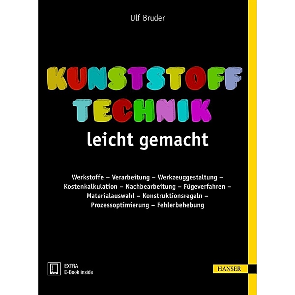 Kunststofftechnik leicht gemacht, m. 1 Buch, m. 1 E-Book, Ulf Bruder