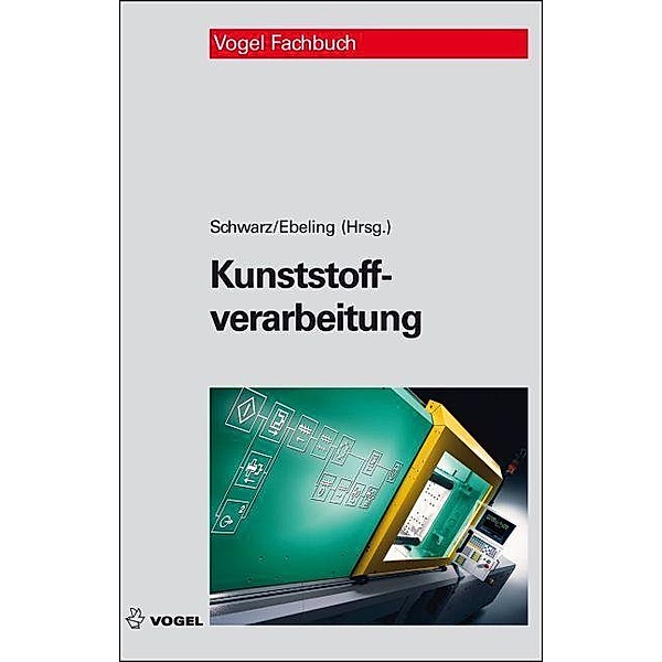 Kunststoffverarbeitung, Otto Schwarz, Friedrich W Ebeling, Brigitte Furth