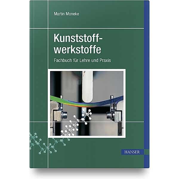 Kunststoffwerkstoffe, Martin Moneke