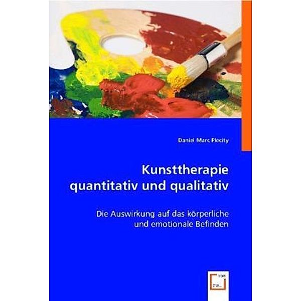 Kunsttherapie quantitativ und qualitativ, Daniel Marc Plecity