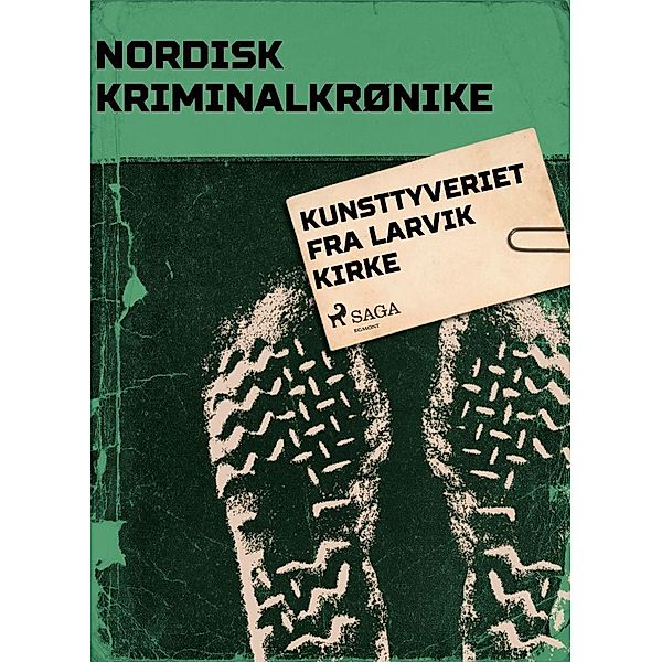 Kunsttyveriet fra Larvik kirke / Nordisk Kriminalkrønike, - Diverse