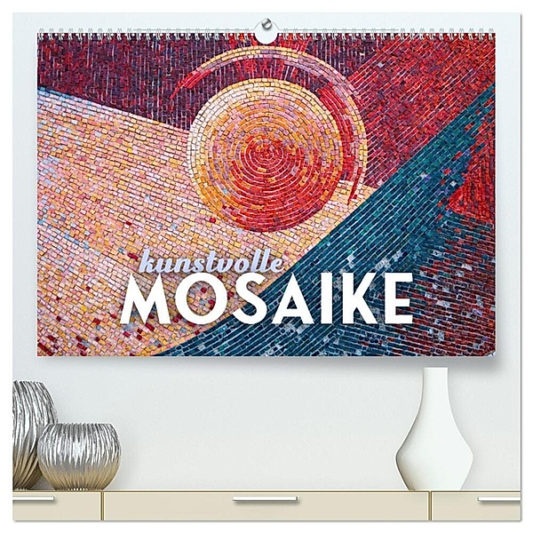 Kunstvolle Mosaike (hochwertiger Premium Wandkalender 2024 DIN A2 quer), Kunstdruck in Hochglanz, SF