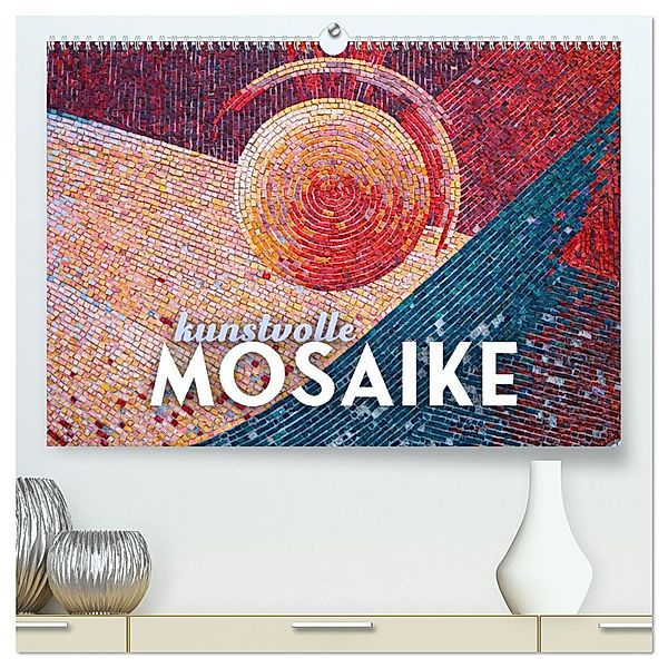 Kunstvolle Mosaike (hochwertiger Premium Wandkalender 2025 DIN A2 quer), Kunstdruck in Hochglanz, Calvendo, SF