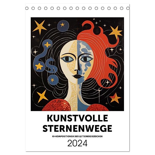 Kunstvolle Sternenwege: KI-Kompositionen der 12 Tierkreiszeichen (Tischkalender 2024 DIN A5 hoch), CALVENDO Monatskalender, Calvendo, Petra Zarre